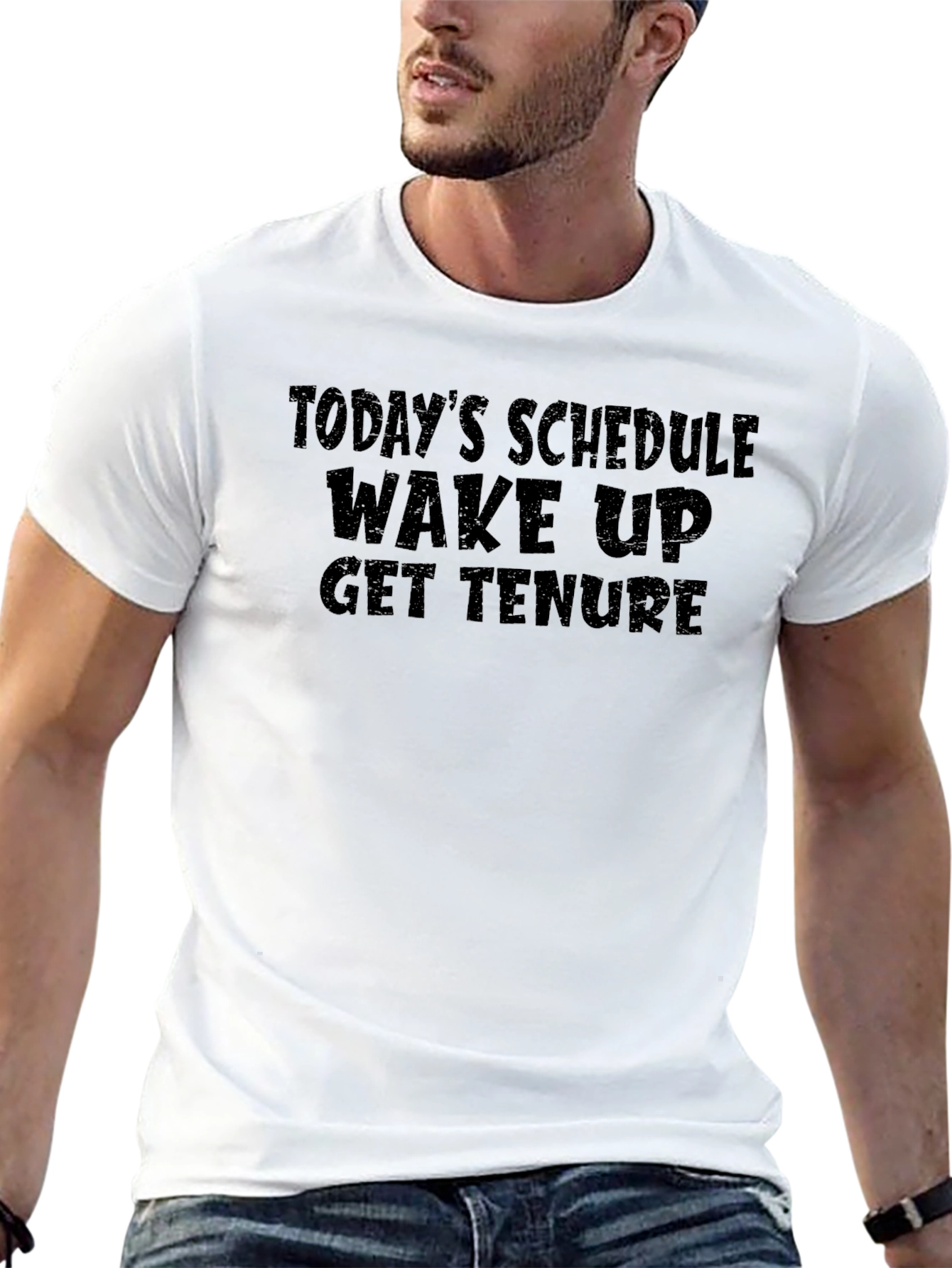 Todays Schedule T-Shirt - Wake Up Get Tenure