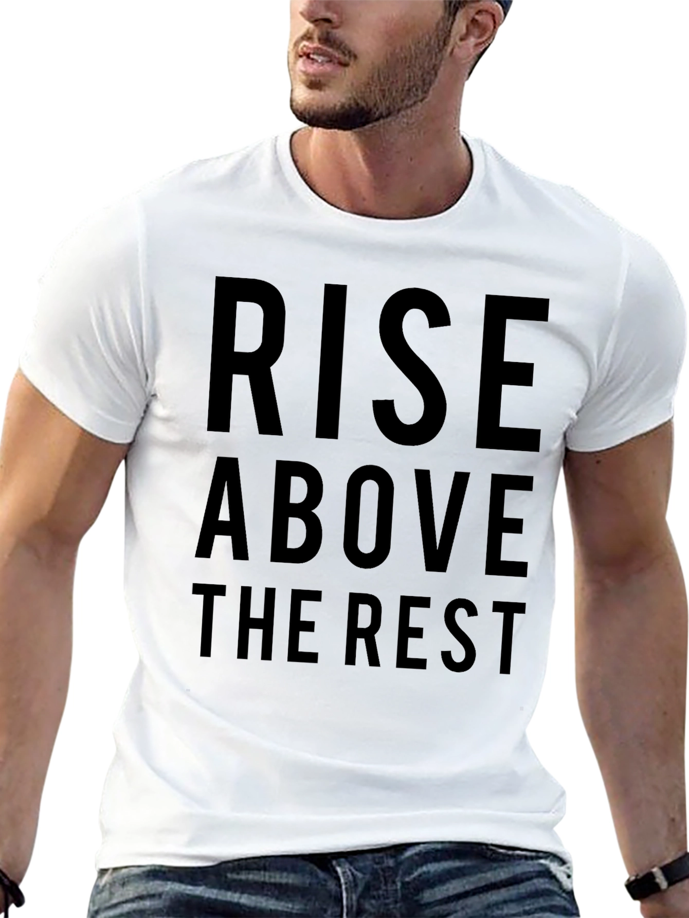 Rise Above T-Shirt - Bold Statement Tee