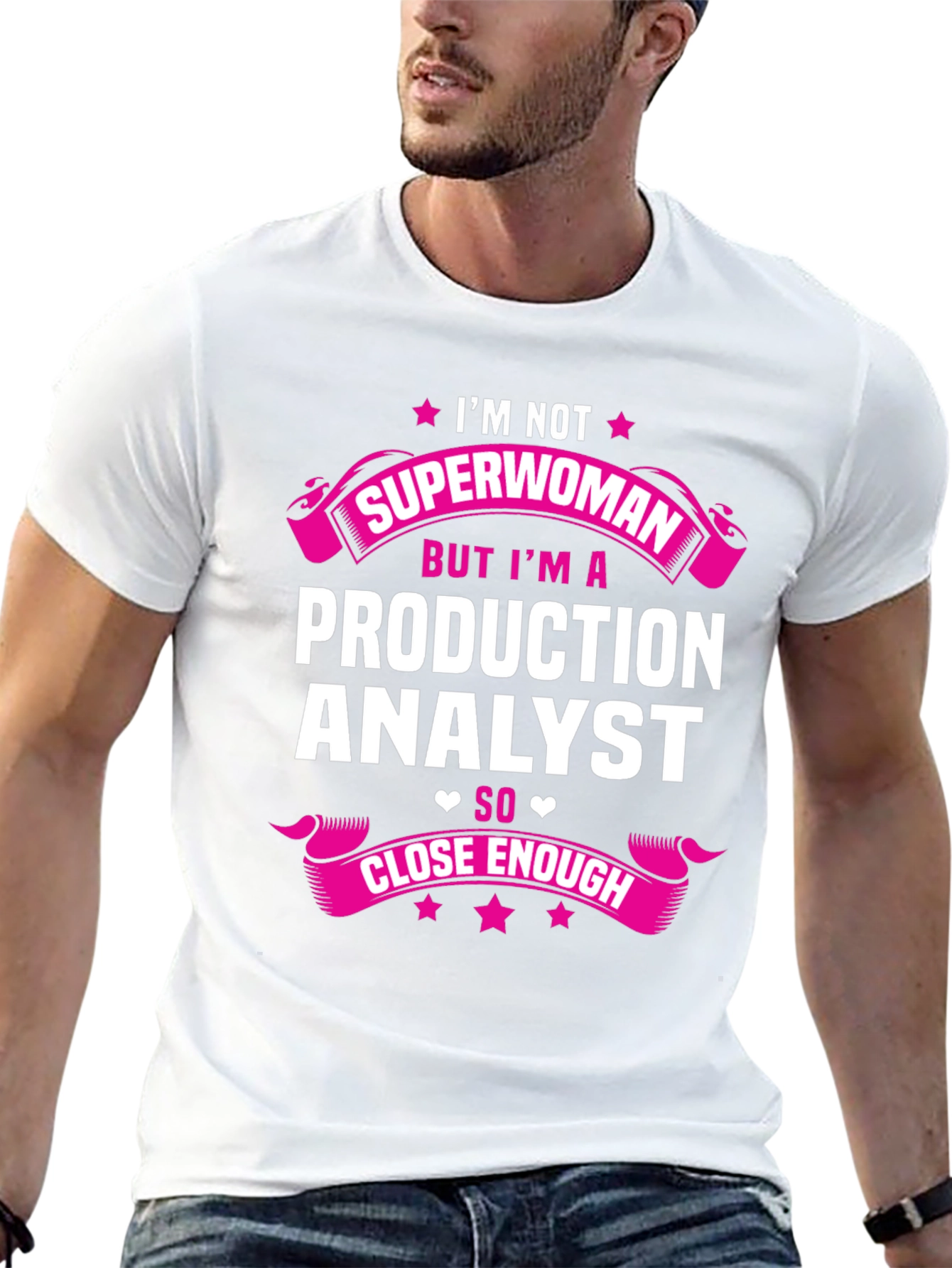 Production Analyst T-Shirt - Not Superwoman But Close Enough!
