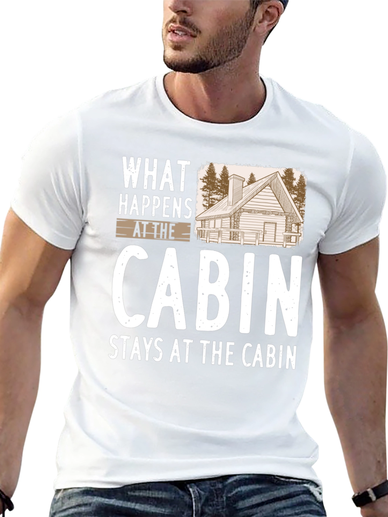 Cabin Life T-Shirt: What Happens at the Cabin Stays...