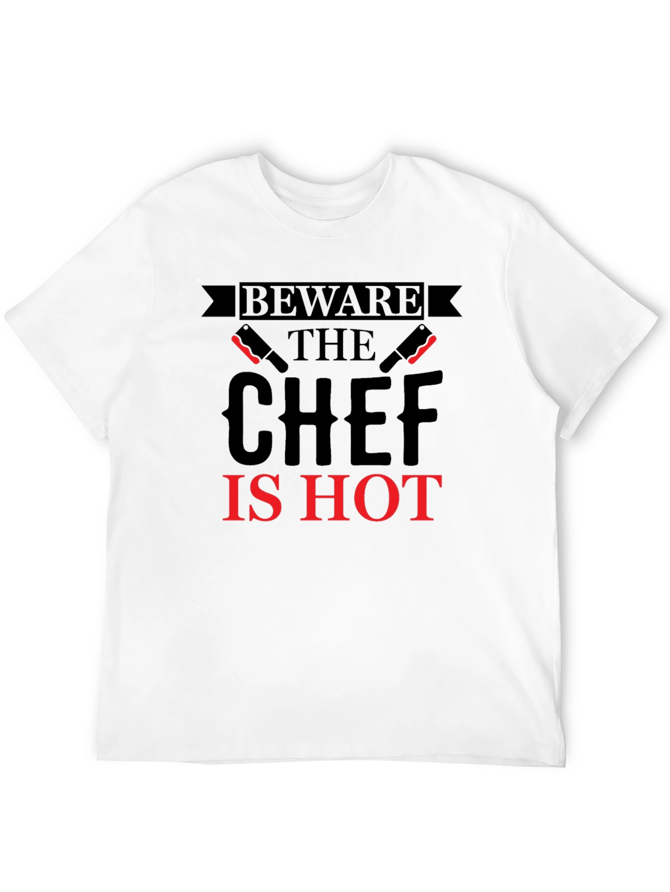 Beware The Chef Is Hot T-Shirt - Black