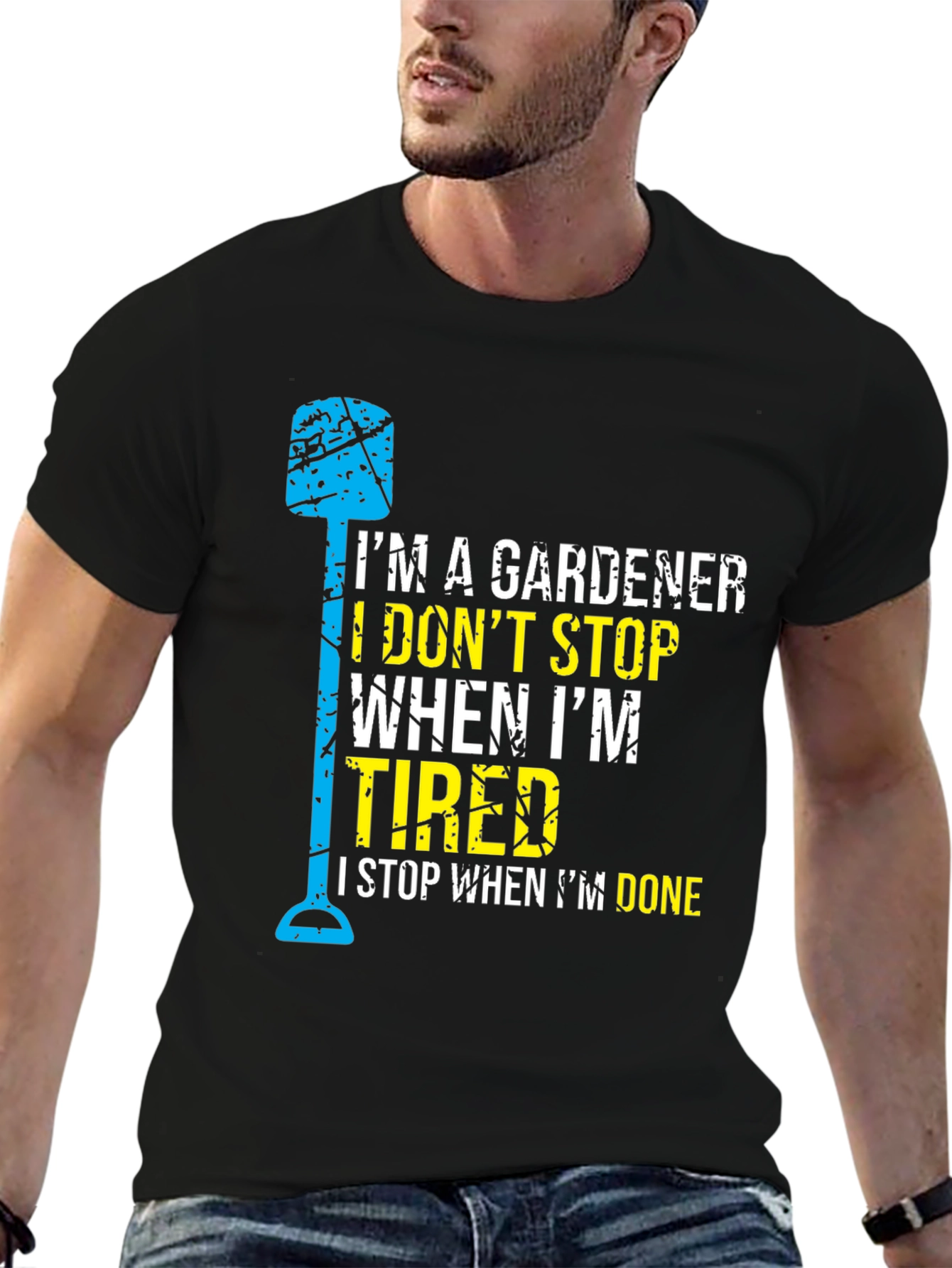 Gardener T-Shirt - I Dont Stop When Im Tired