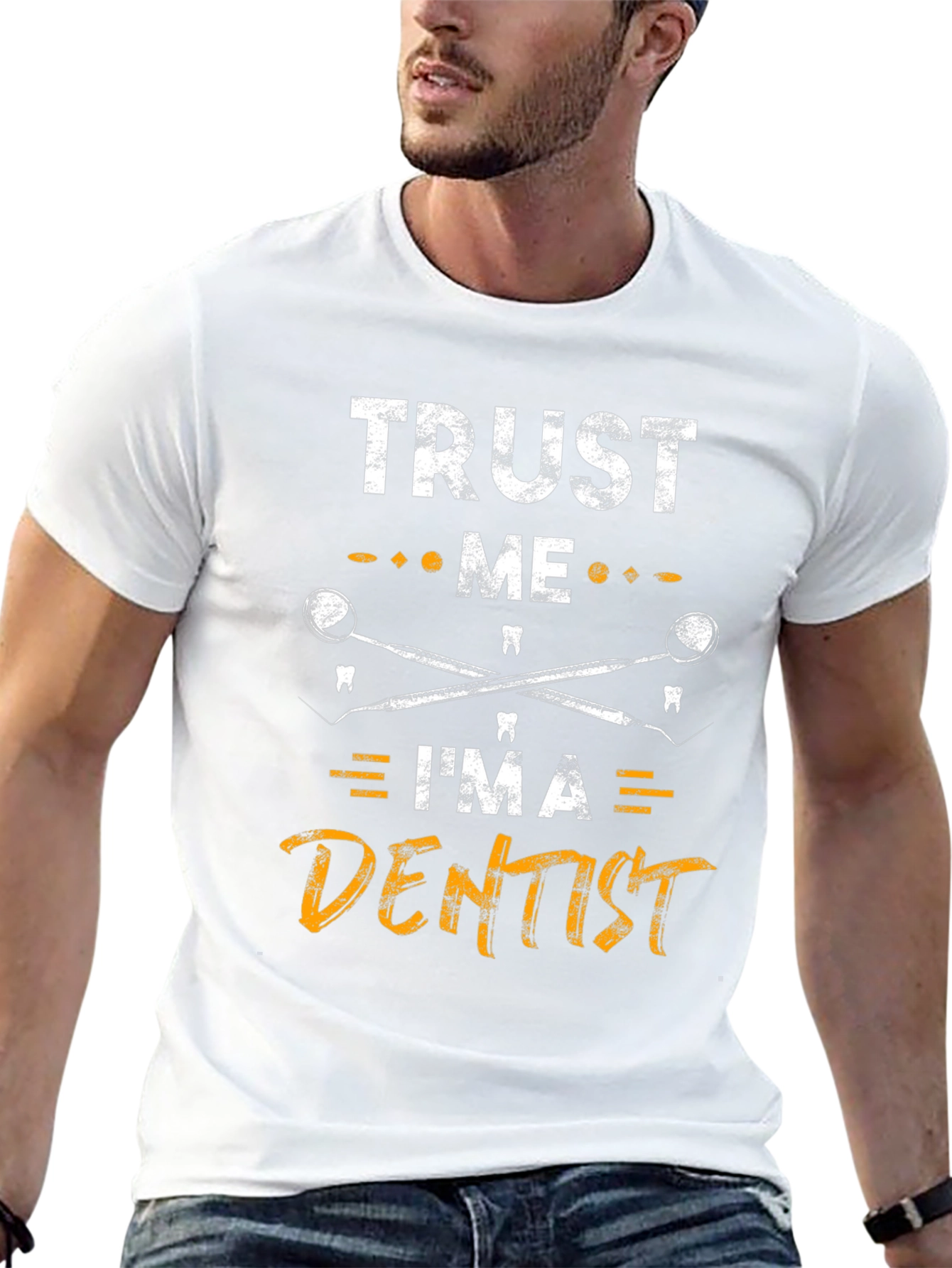 Trust Me Im a Dentist Graphic Tee