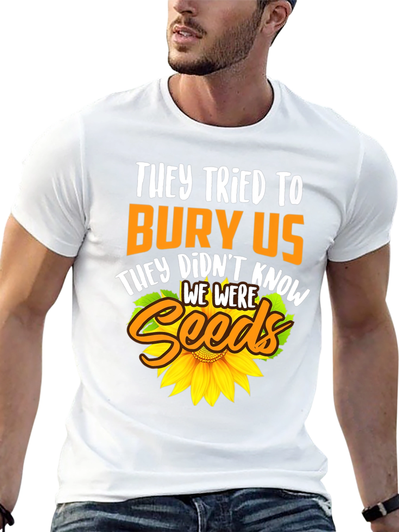 They Tried To Bury Us Sunflower T-Shirt