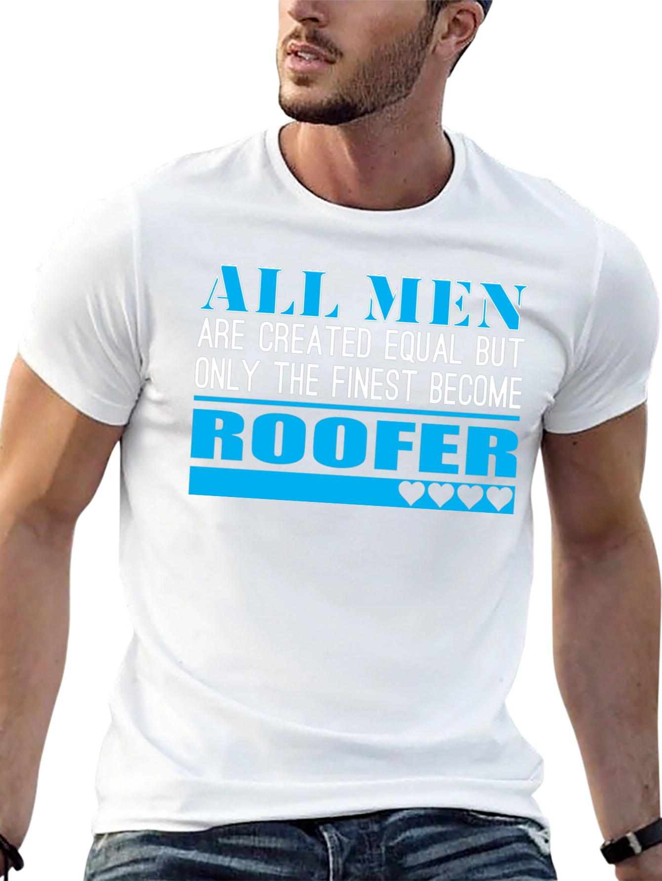 Roofer T-Shirt - All Men Are Created Equal