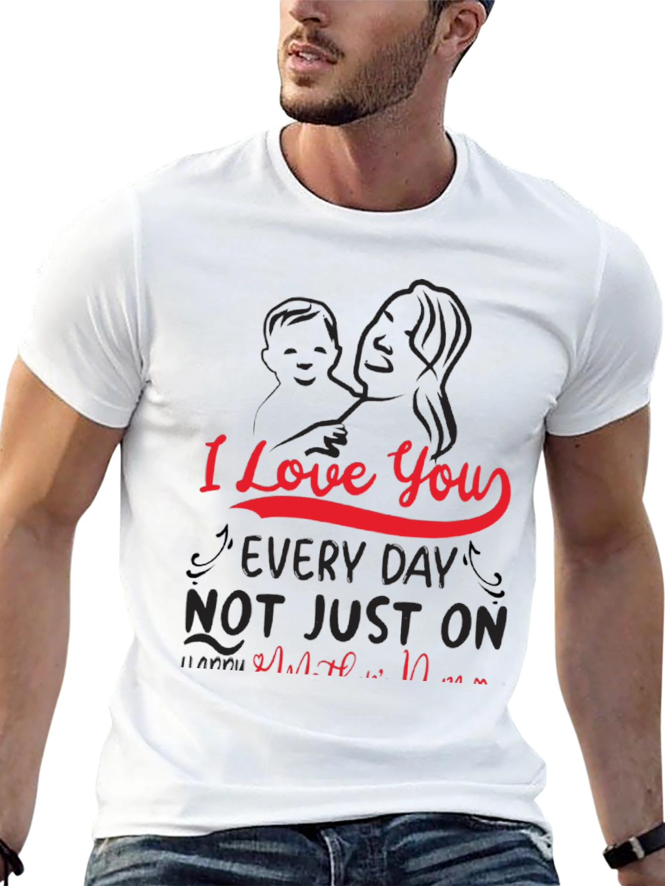 I Love You Every Day Mothers Day T-Shirt
