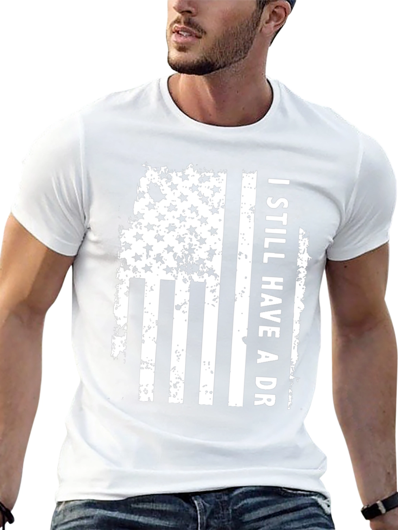 Patriotic I Still Have A DR T-Shirt