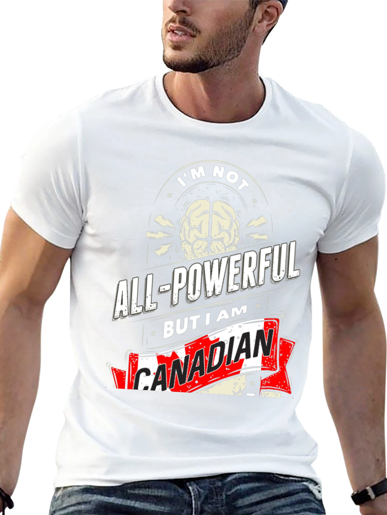 Funny Canadian T-Shirt: Im Not All-Powerful