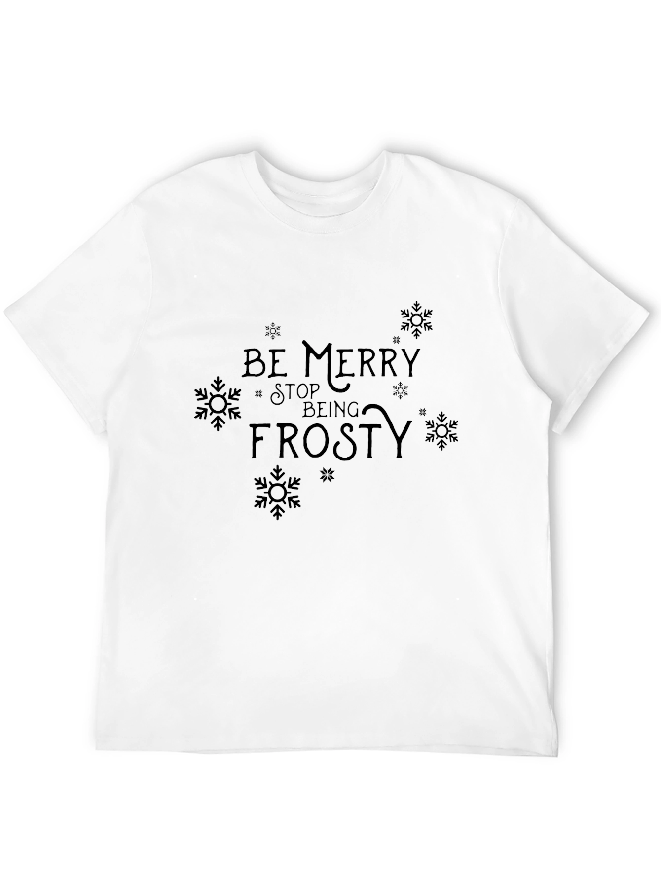 Be Merry Stop Being Frosty Graphic Tee - Black