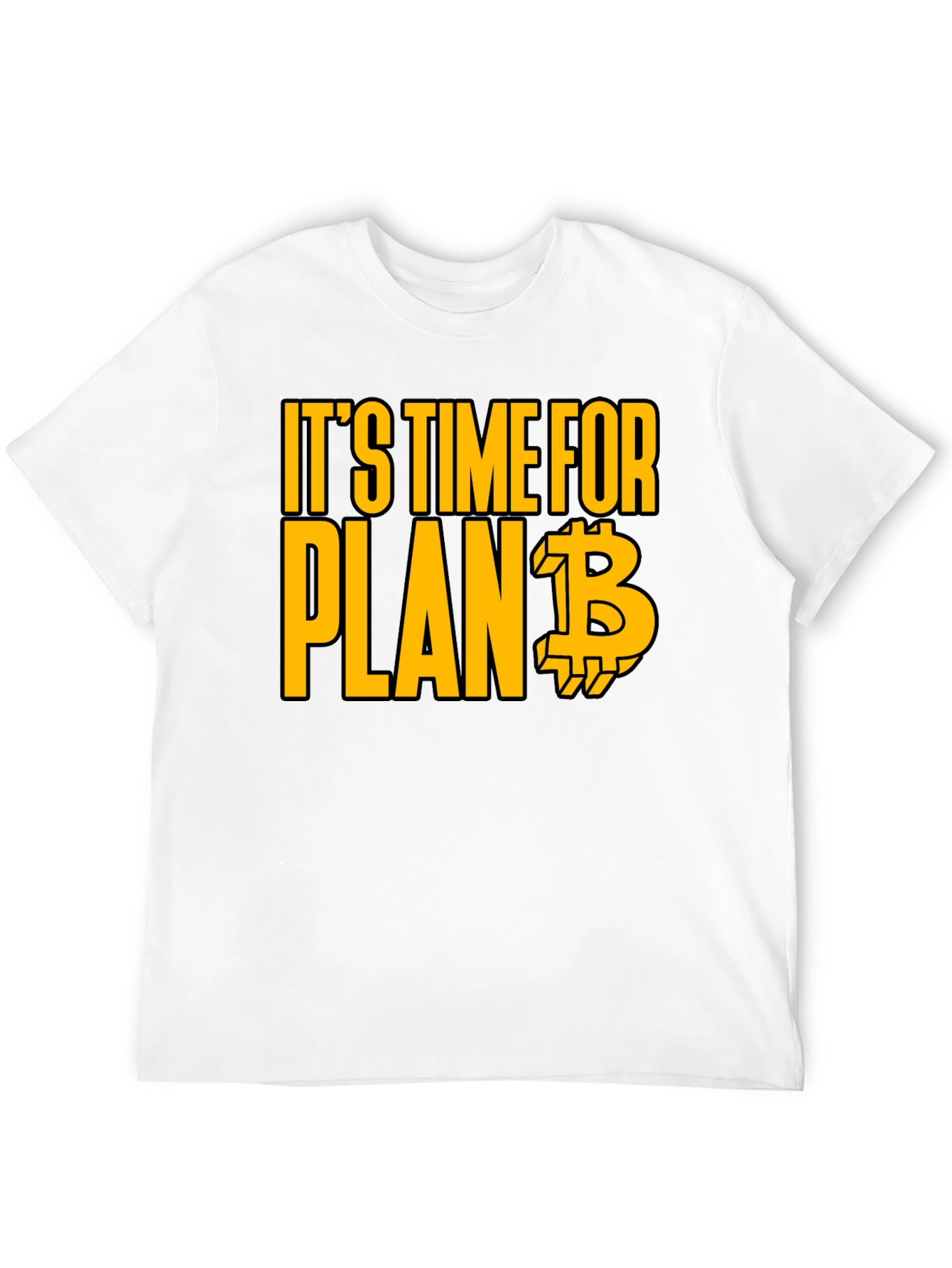 Its Time for Plan B Bitcoin T-Shirt