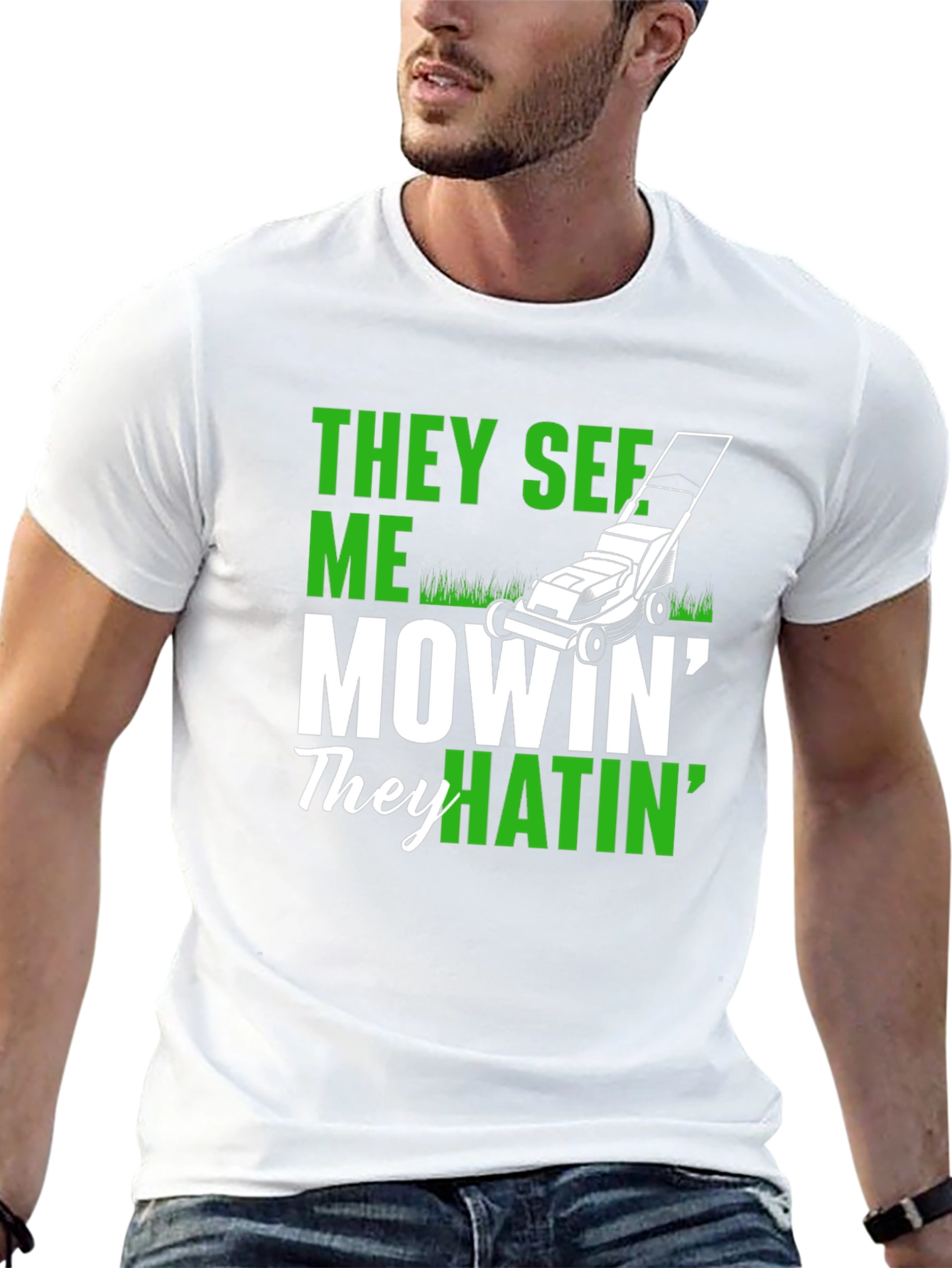 They See Me Mowin T-Shirt