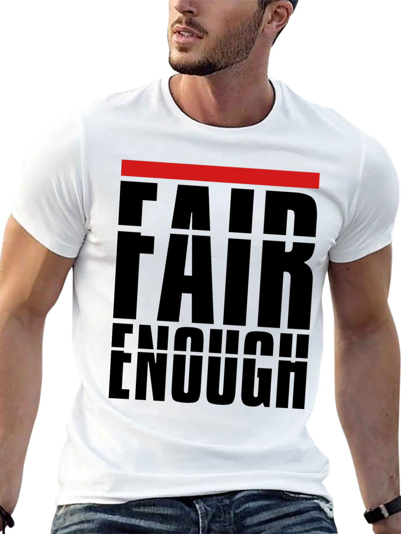 Fair Enough Graphic Print T-Shirt