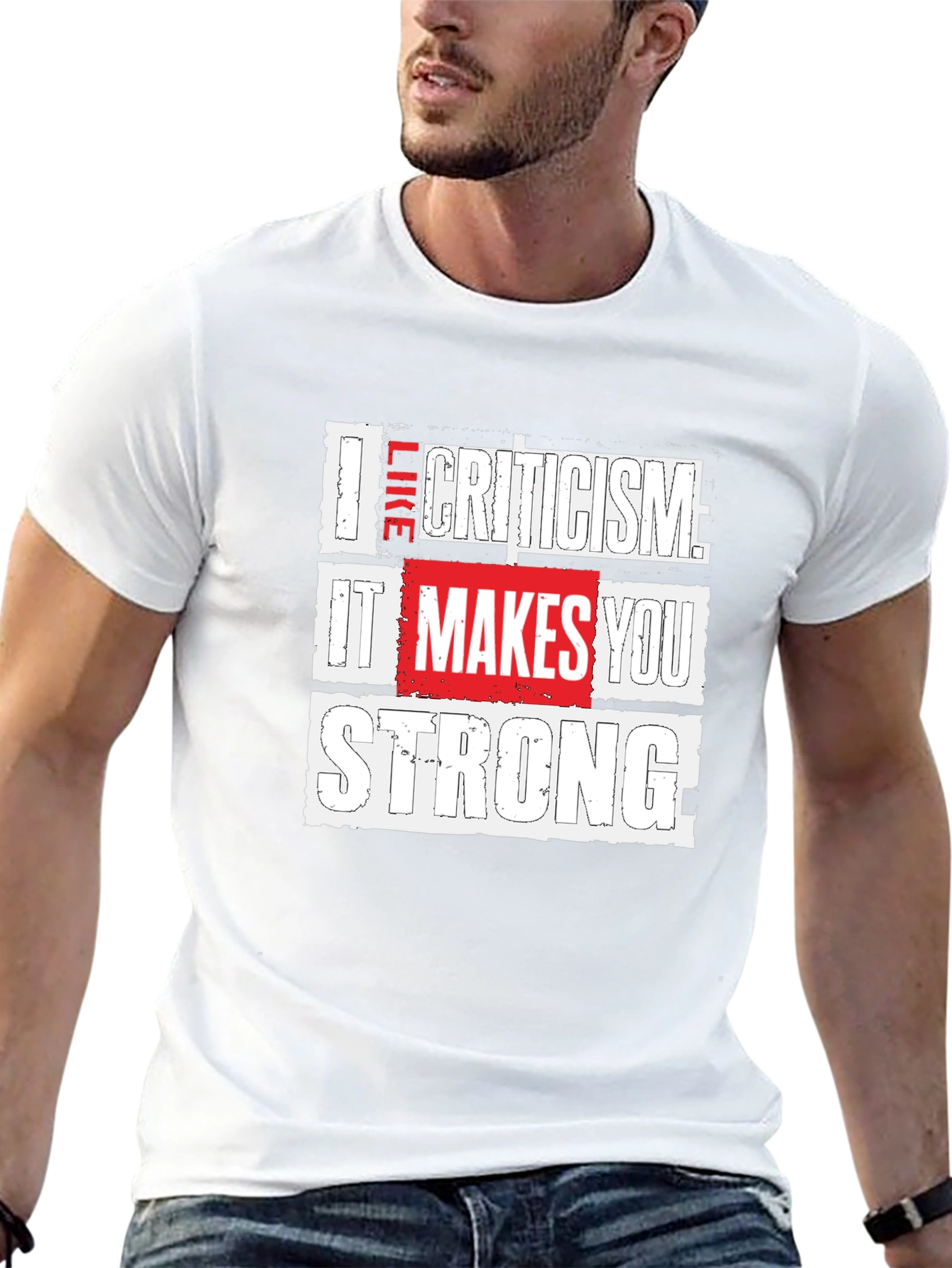 Criticism Makes You Strong Graphic T-Shirt
