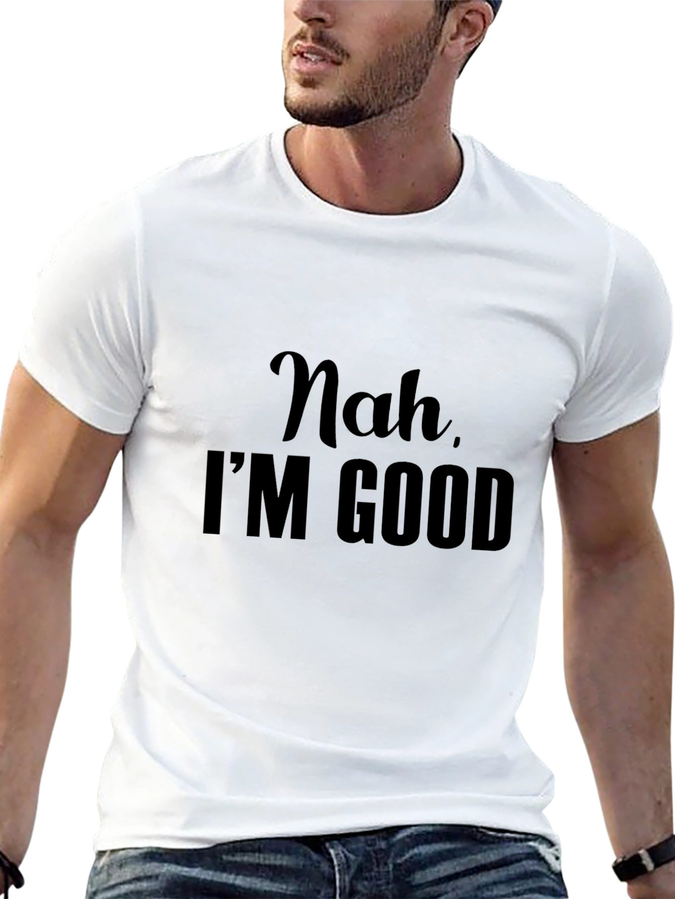 Nah Im Good - Graphic Tee