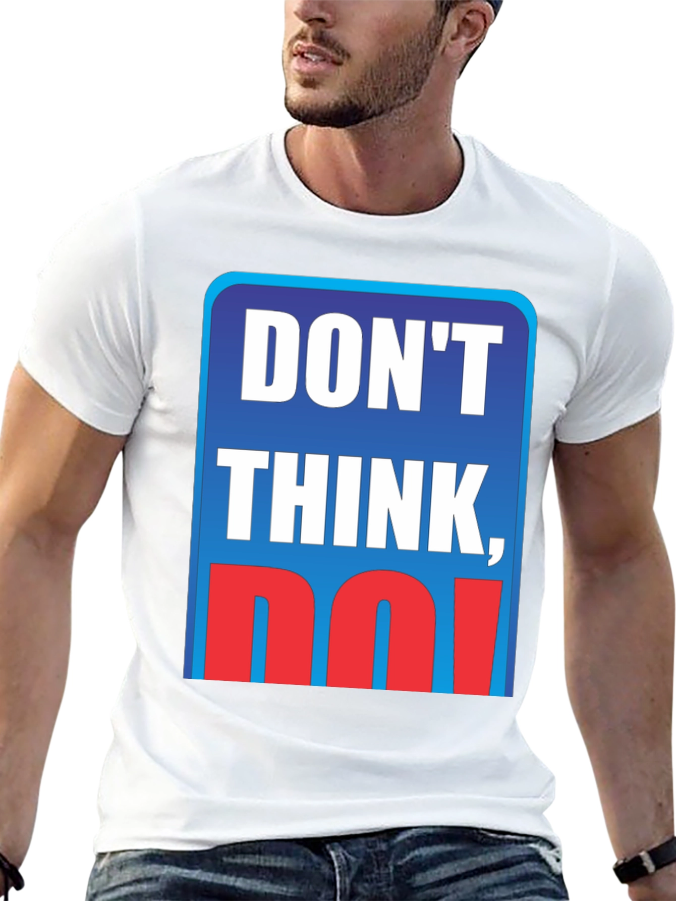 Dont Think Do! Graphic T-Shirt