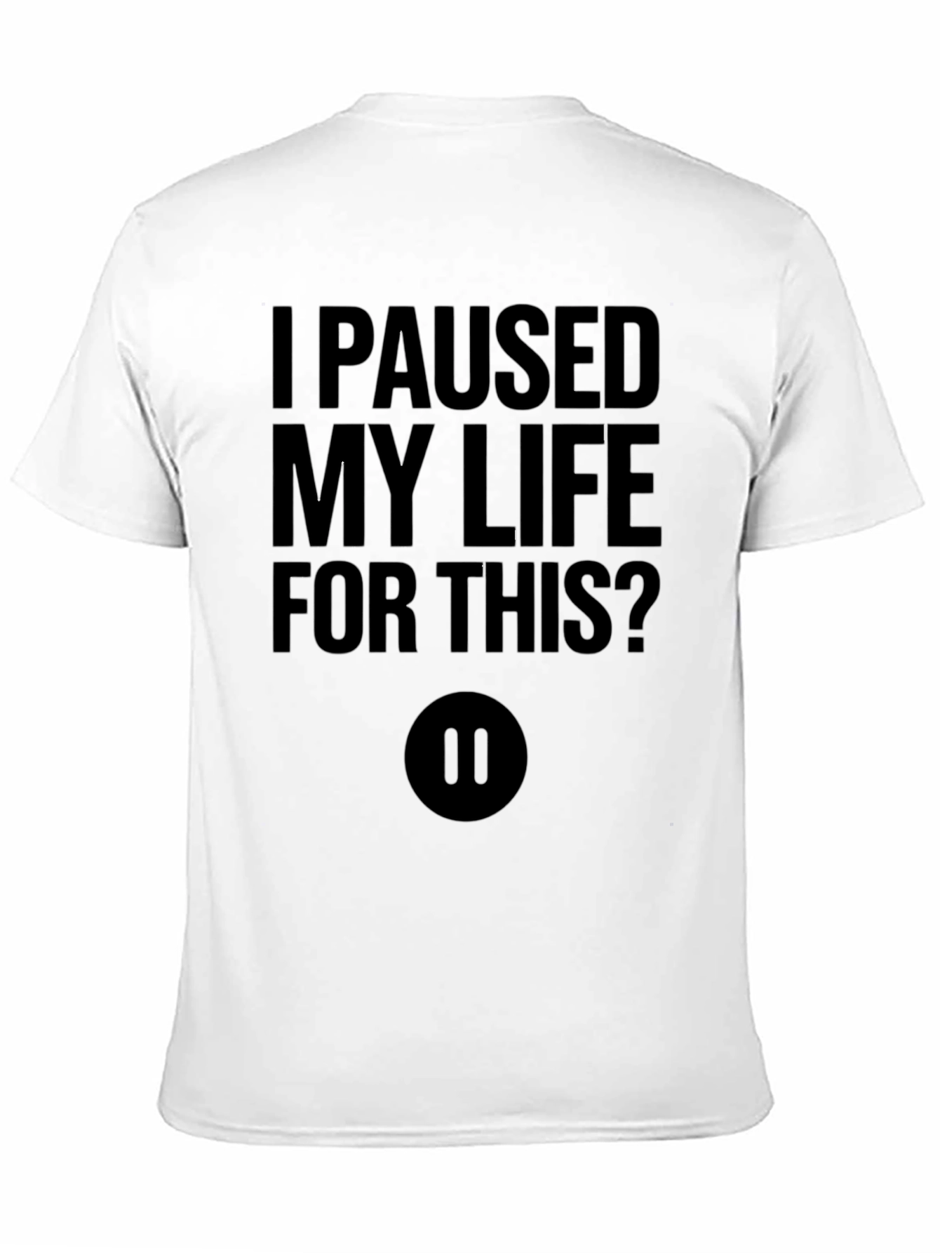 Paused My Life T-Shirt - Funny Gamer Tee