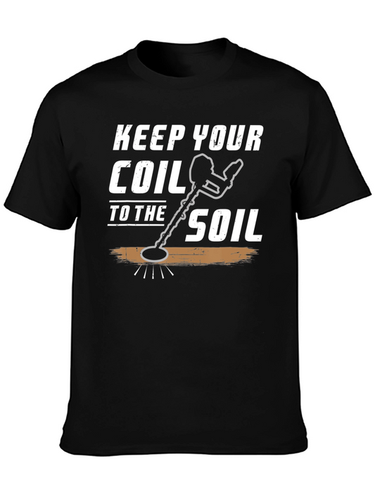 Keep Your Coil To The Soil T-Shirt