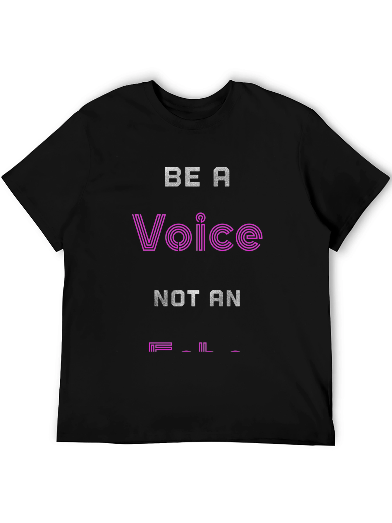 Be a Voice T-Shirt - Motivational Graphic Tee