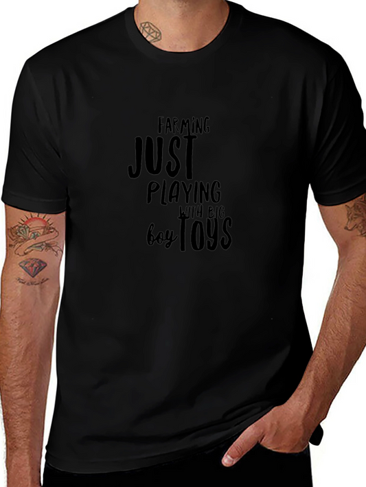 Farming Just Playing with Big Boy Toys T-Shirt