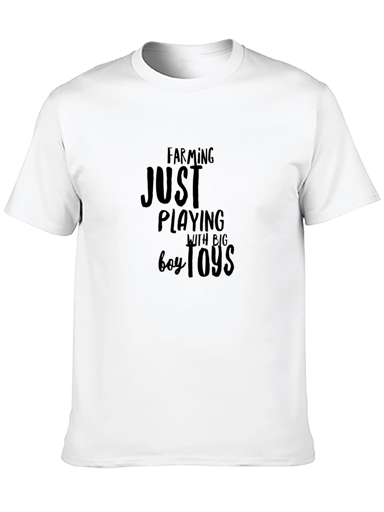 Farming Just Playing with Big Boy Toys T-Shirt