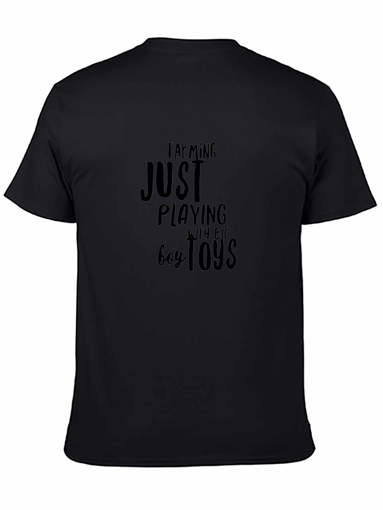 Farming Just Playing with Big Boy Toys T-Shirt