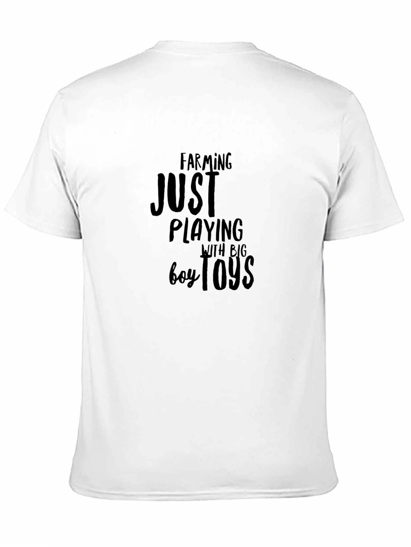 Farming Just Playing with Big Boy Toys T-Shirt