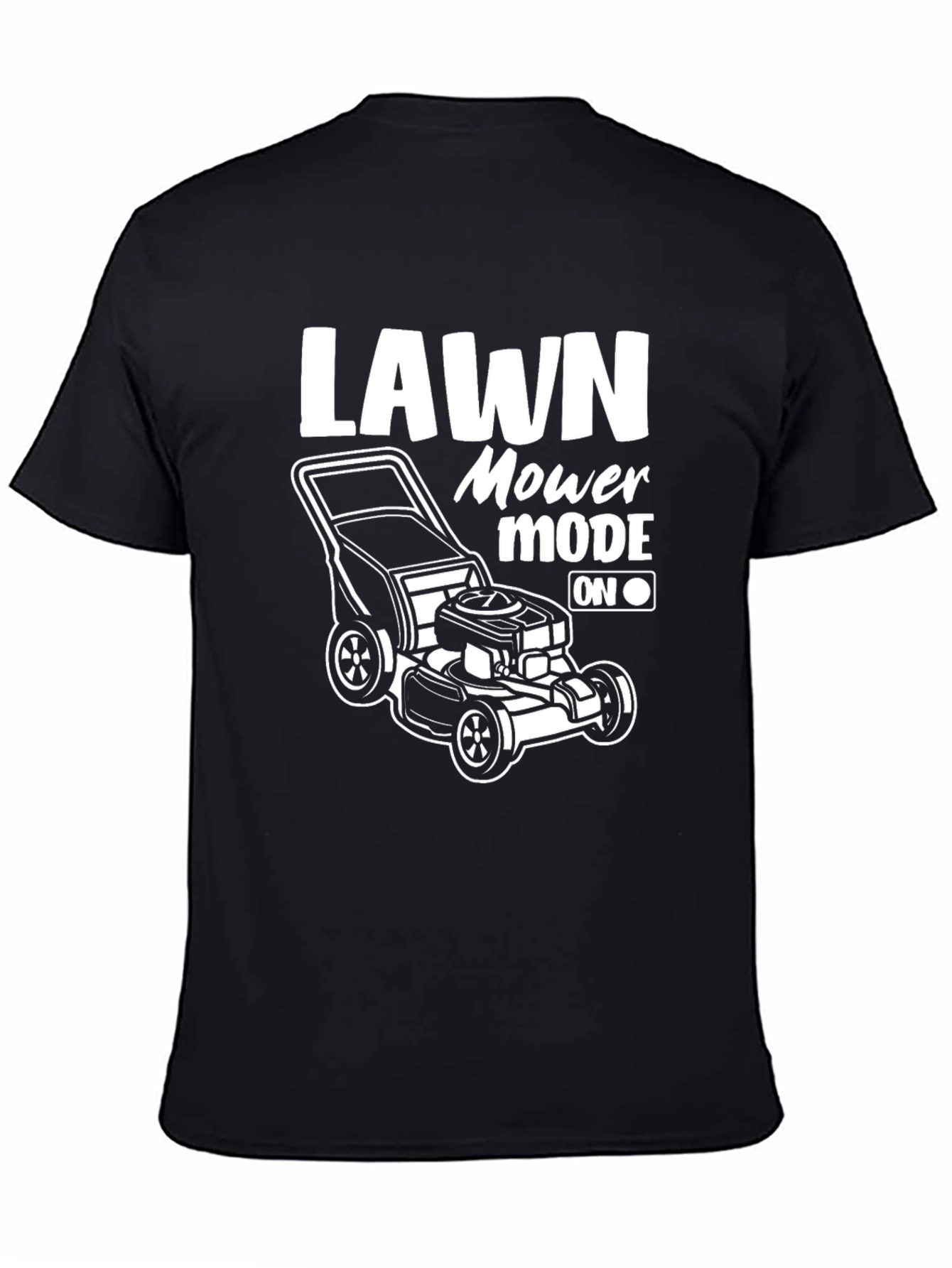 Lawn Mower Mode On Black T-Shirt