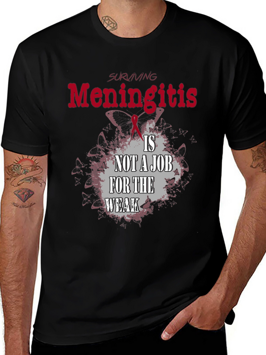 Surviving Meningitis Awareness T-Shirt - Is Not A Job For The Weak