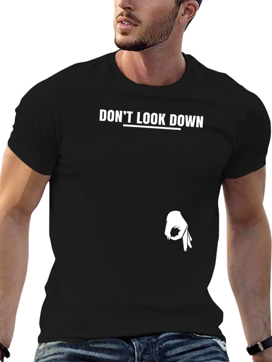 Dont Look Down T-Shirt - Funny Graphic Tee