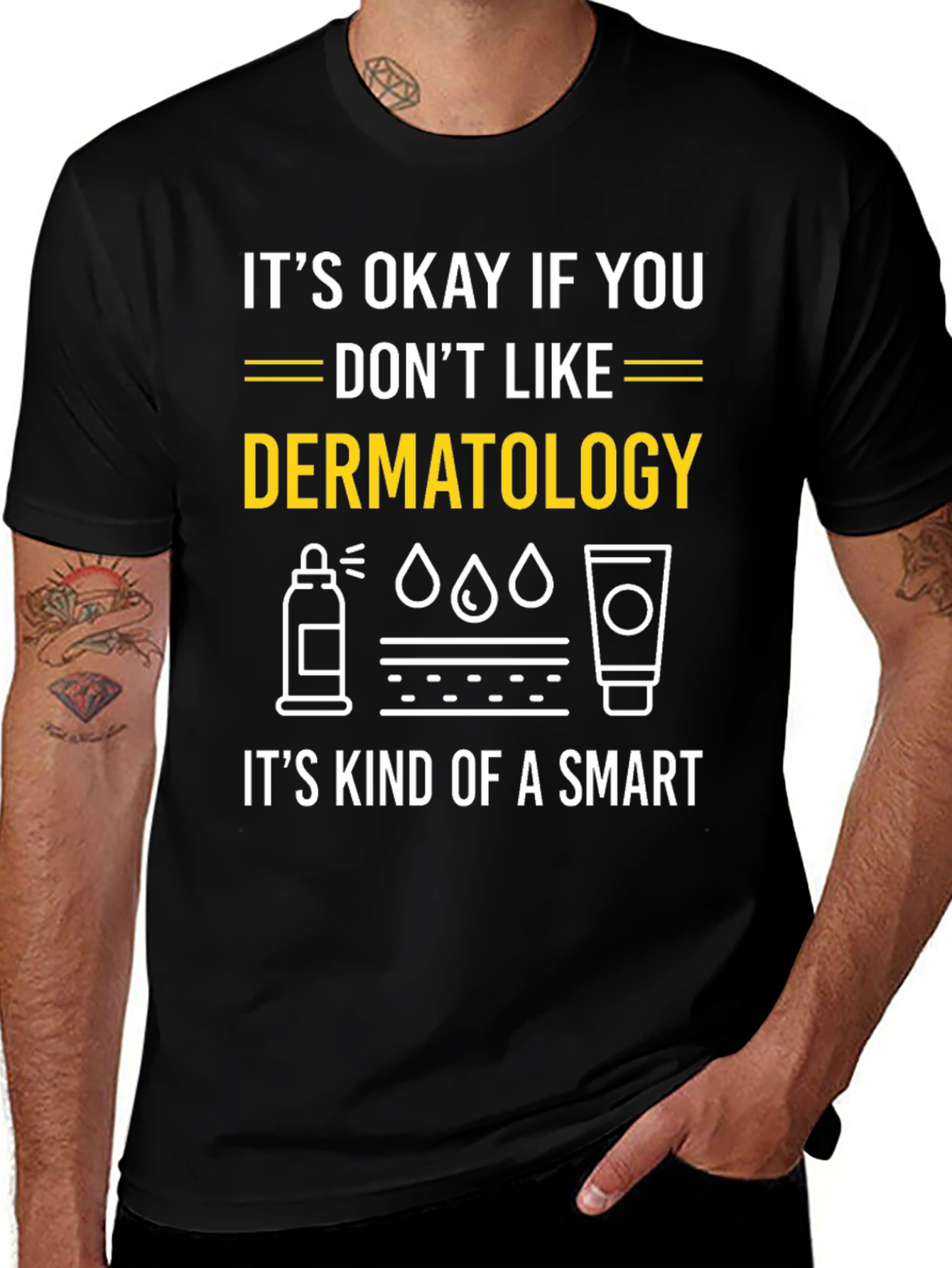 Dermatology Humor T-Shirt: Its Kind of a Smart