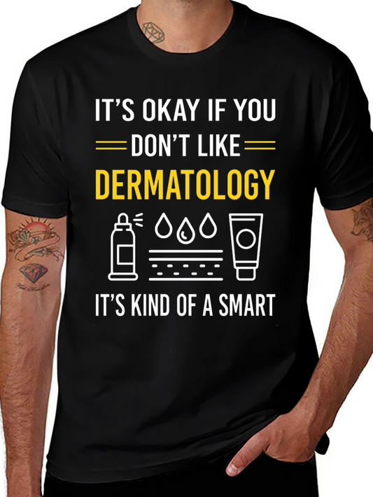 Dermatology Humor T-Shirt: Its Kind of a Smart