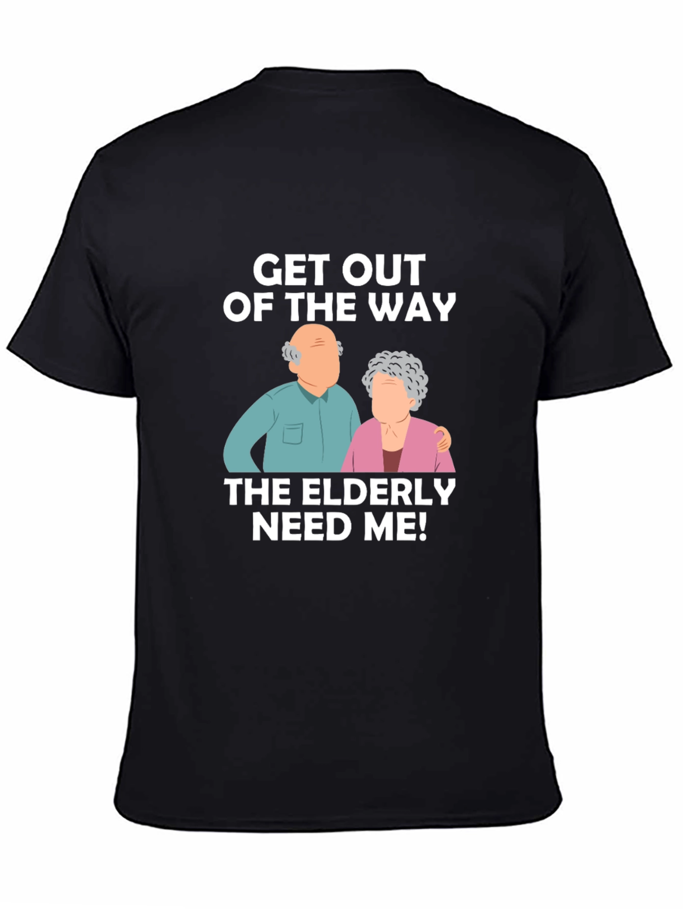 Funny Elderly Need Me T-Shirt