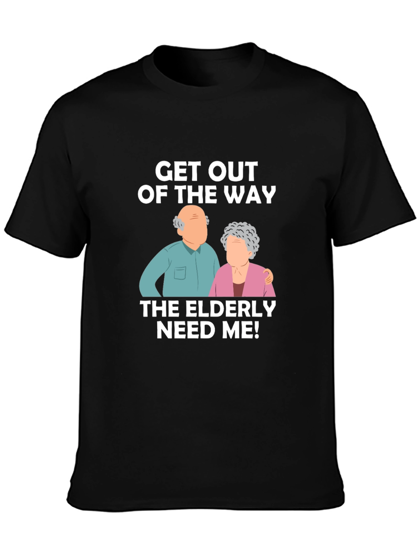 Funny Elderly Need Me T-Shirt