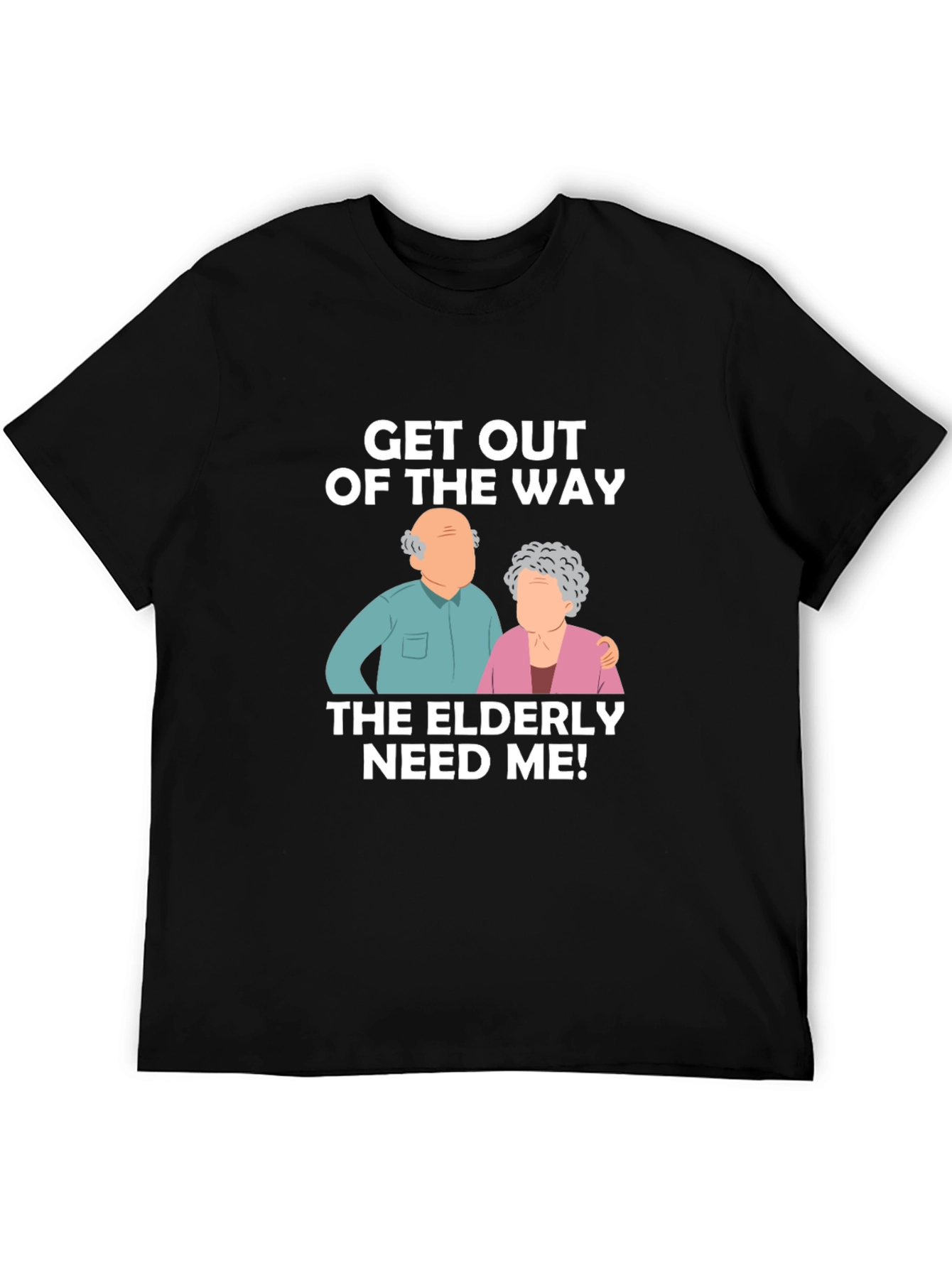 Funny Elderly Need Me T-Shirt