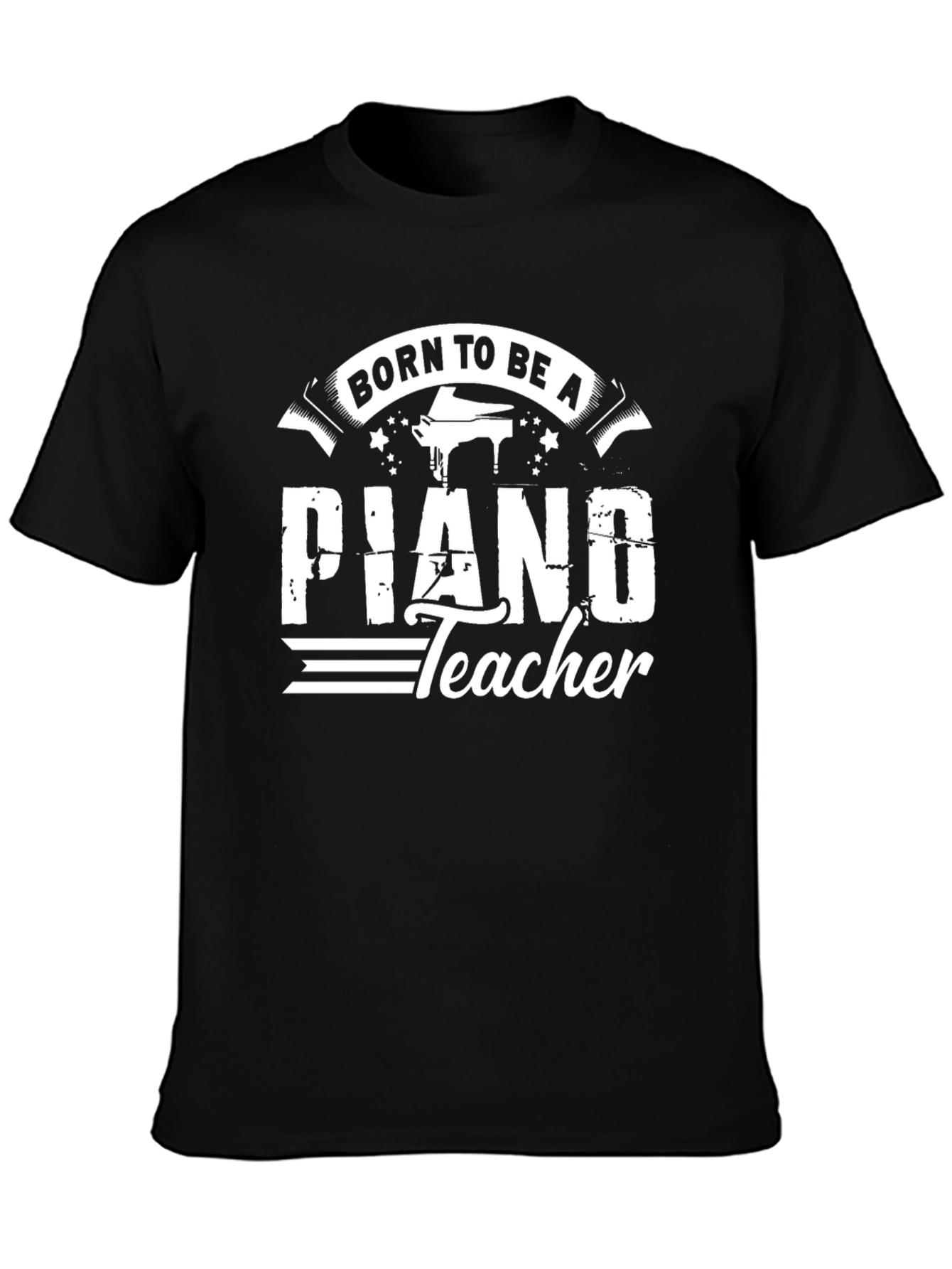 Born To Be A Piano Teacher Black T-Shirt