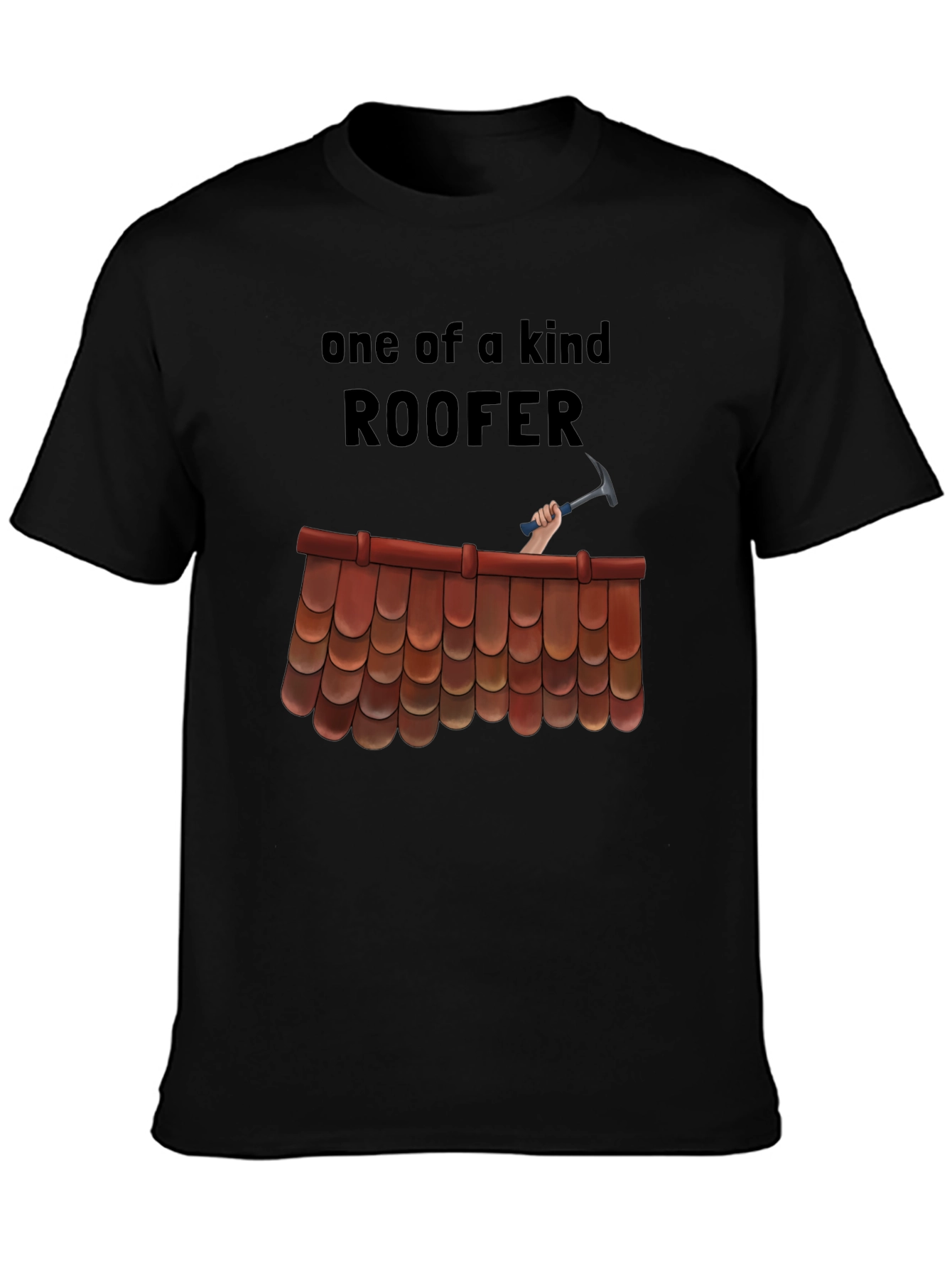 One of a Kind Roofer T-Shirt