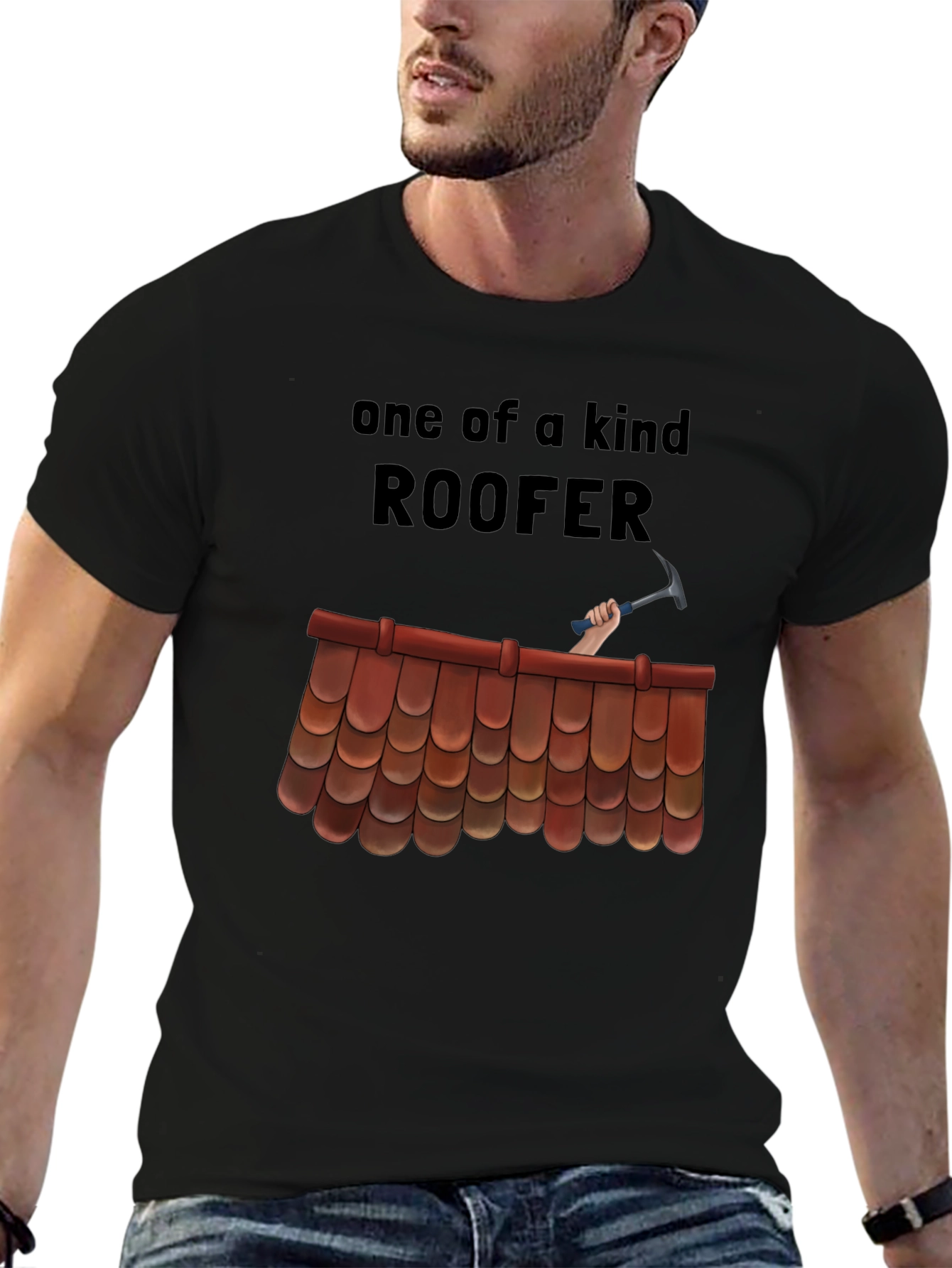 One of a Kind Roofer T-Shirt