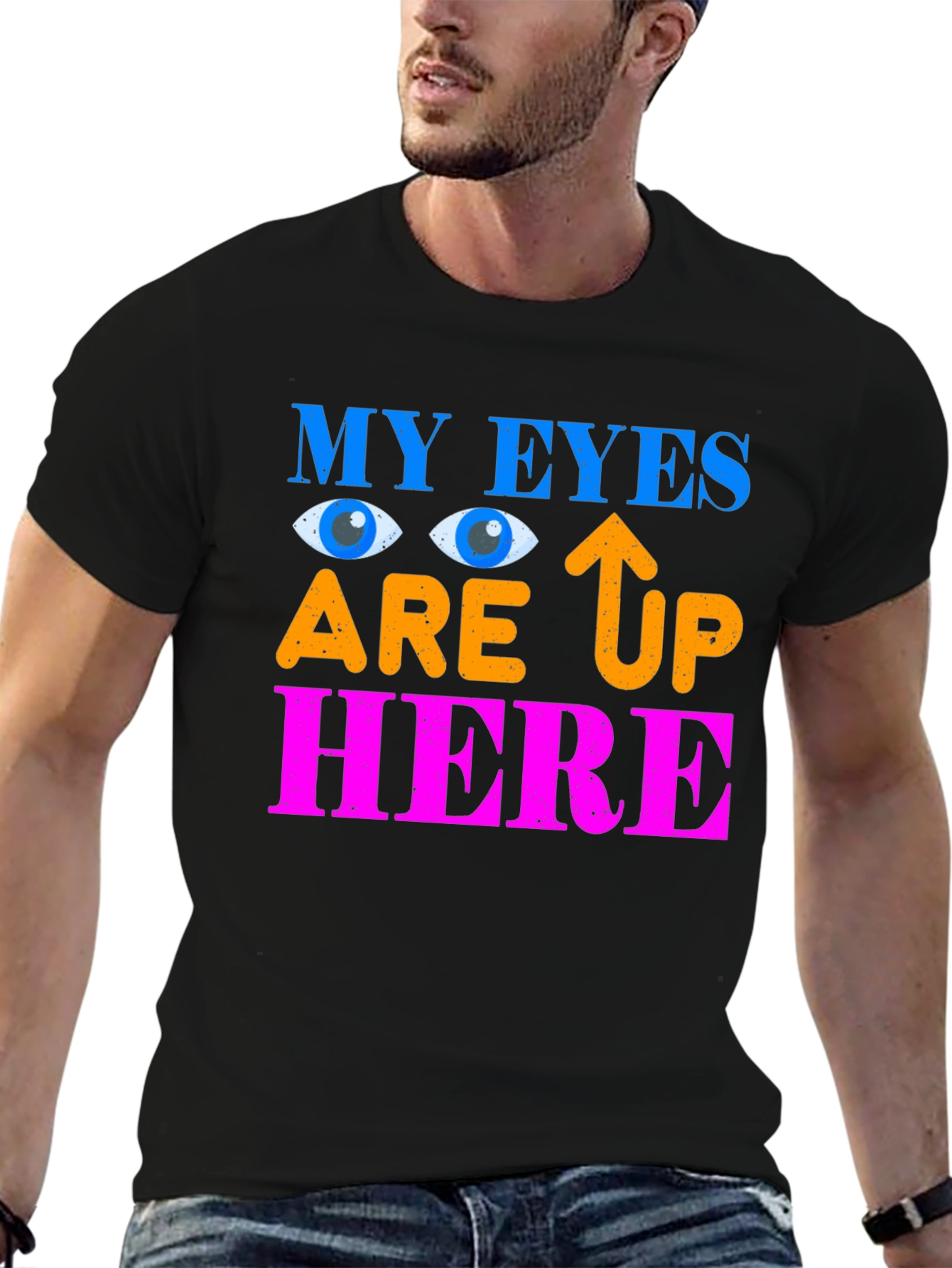 My Eyes Are Up Here Graphic Tee