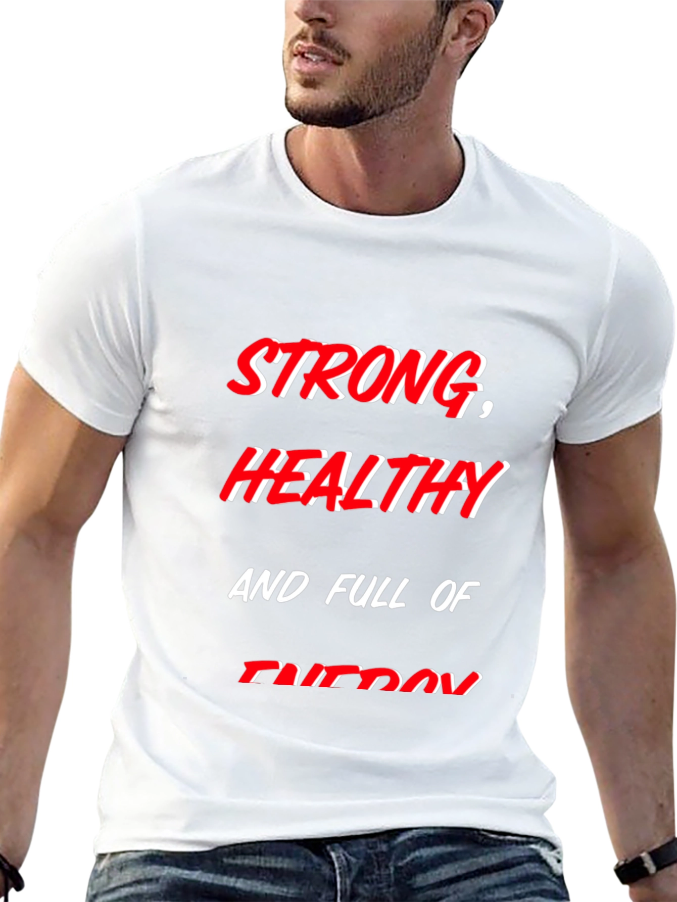 Strong Healthy and Full of Energy T-Shirt