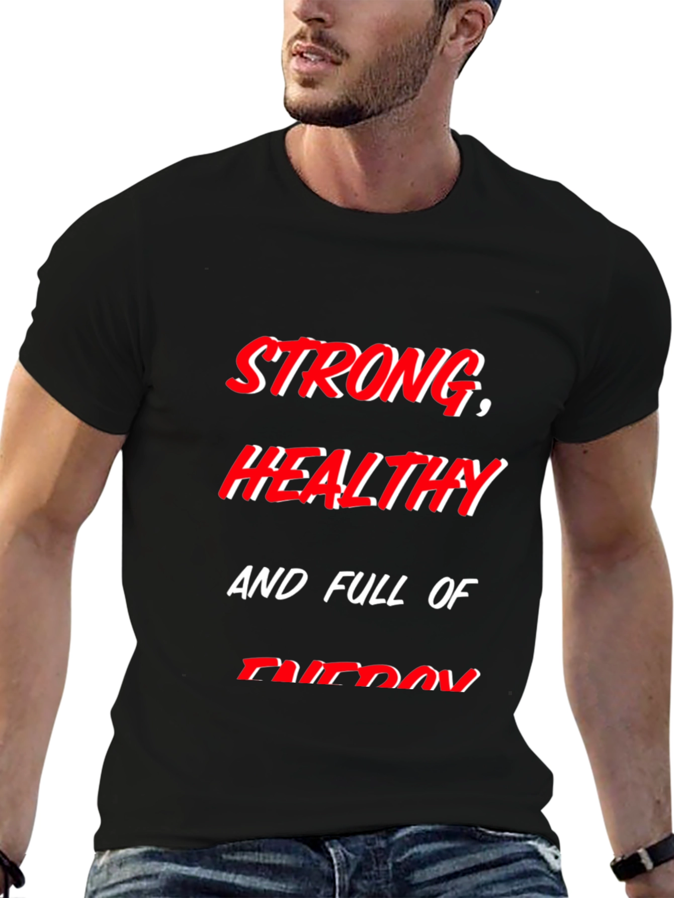 Strong Healthy and Full of Energy T-Shirt