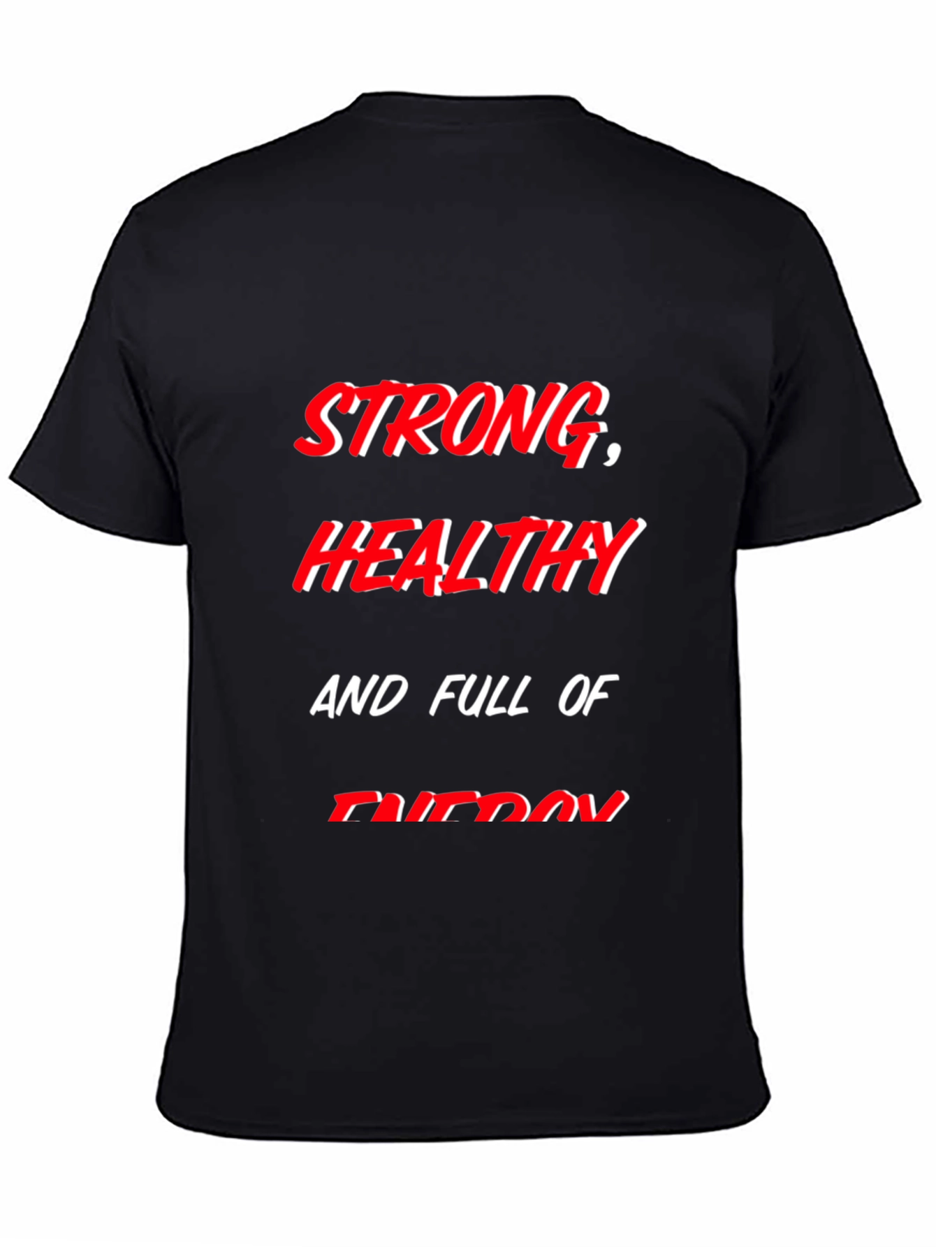 Strong Healthy and Full of Energy T-Shirt