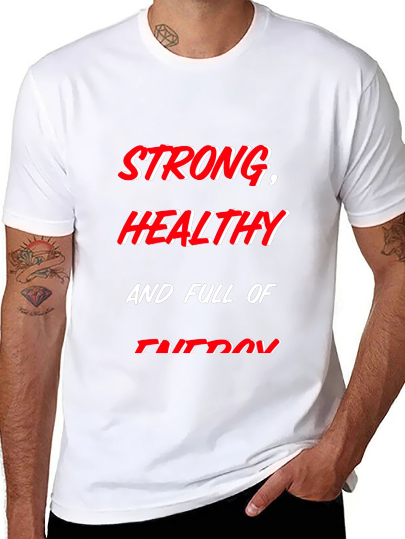 Strong Healthy and Full of Energy T-Shirt