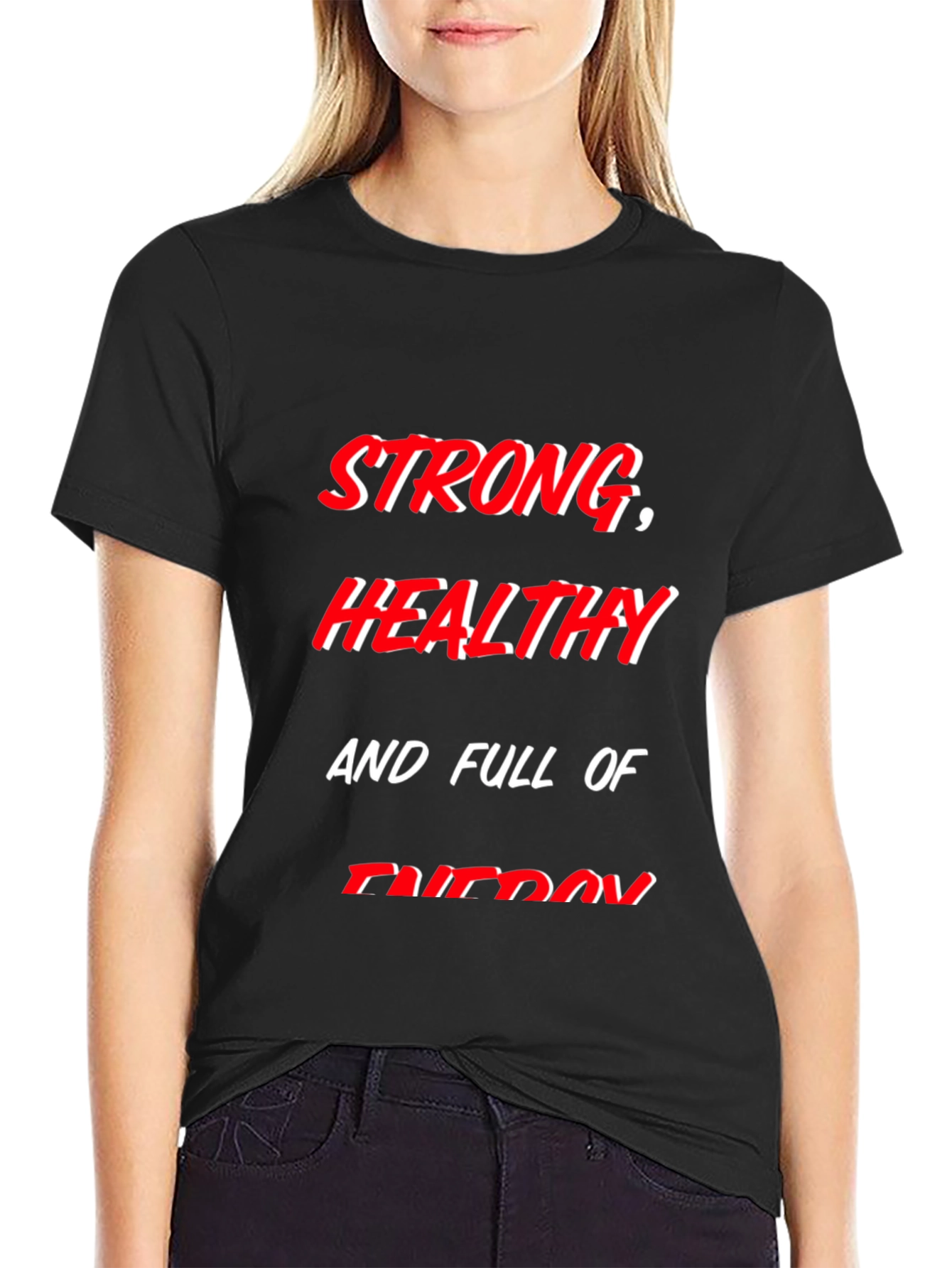 Strong Healthy and Full of Energy T-Shirt
