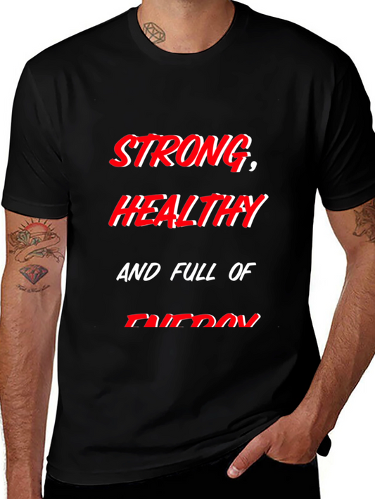 Strong Healthy and Full of Energy T-Shirt