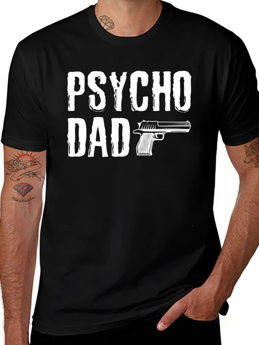 Psycho Dad T-Shirt - Funny Fathers Day Gift