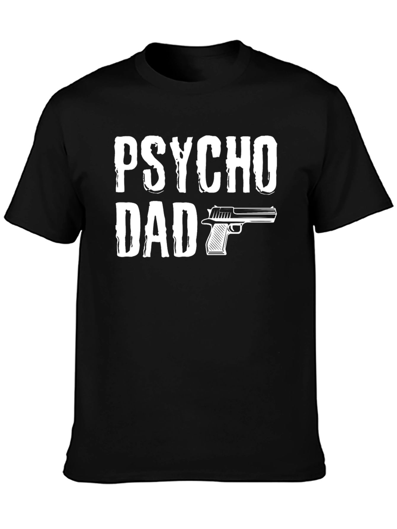 Psycho Dad T-Shirt - Funny Fathers Day Gift