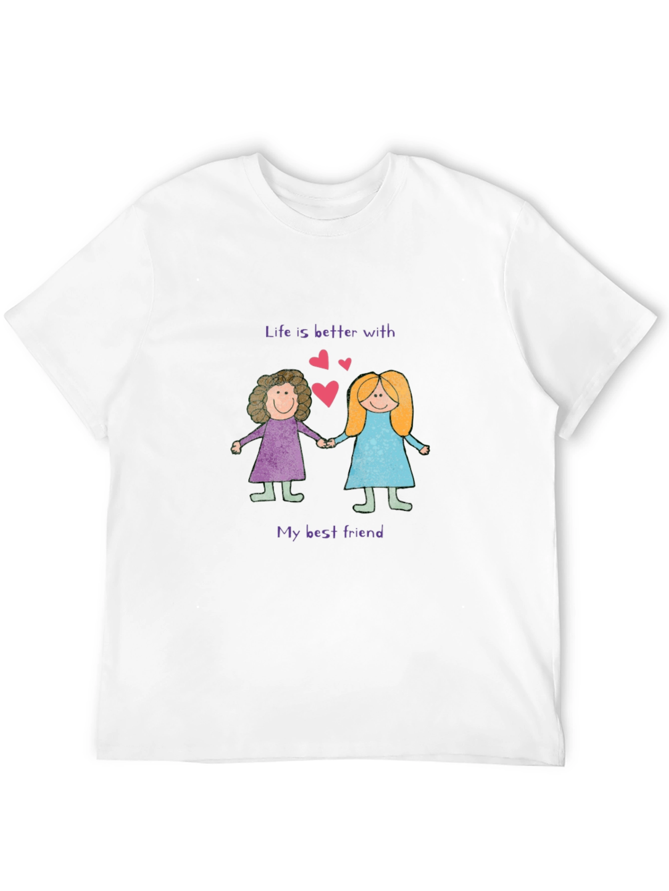 Best Friend T-Shirt: Life is Better With You!