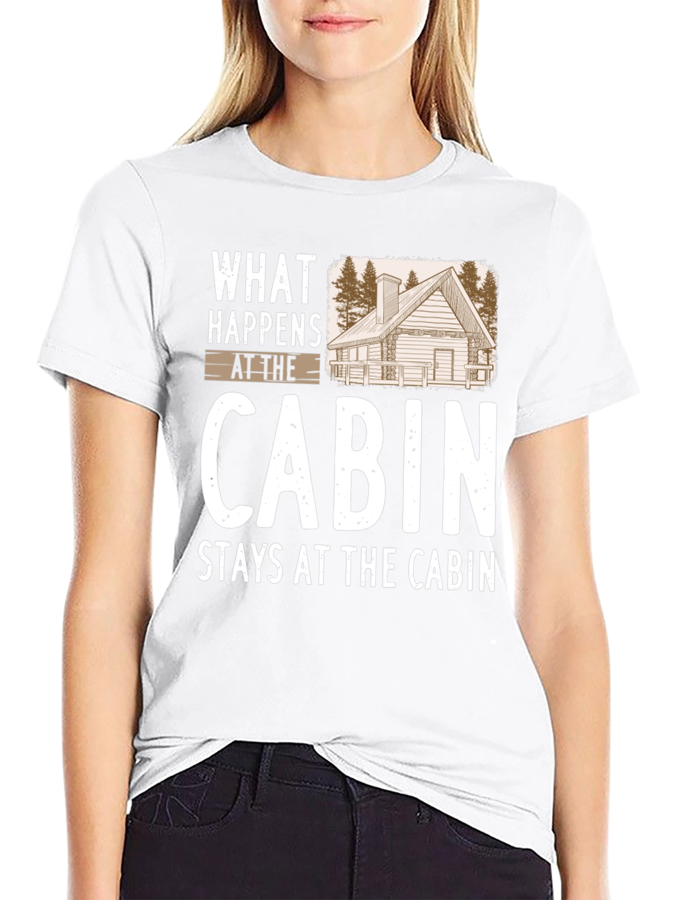 Cabin Life T-Shirt: What Happens at the Cabin Stays...