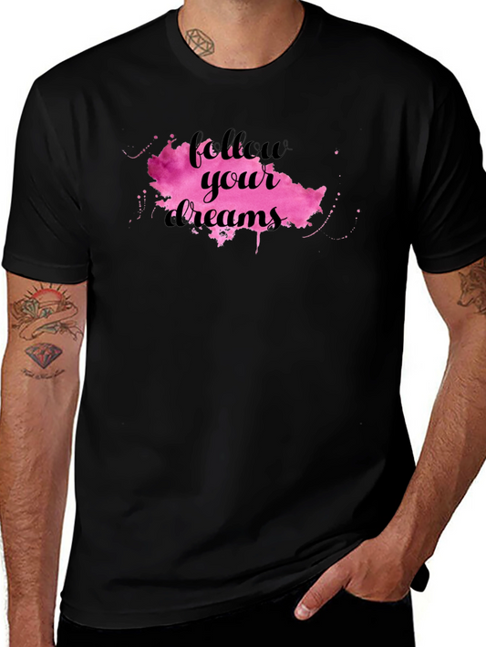 Follow Your Dreams T-Shirt - Motivational Graphic Tee