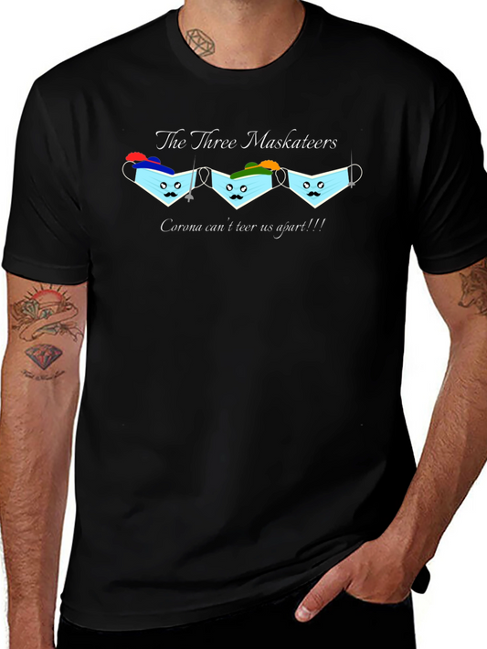 Three Masketeers T-Shirt - Corona Cant Tear Us Apart!